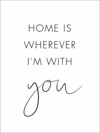 Plakat Home is wherever I'm with you