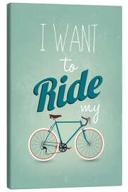 Obraz na płótnie  I want to ride my bike - Typobox